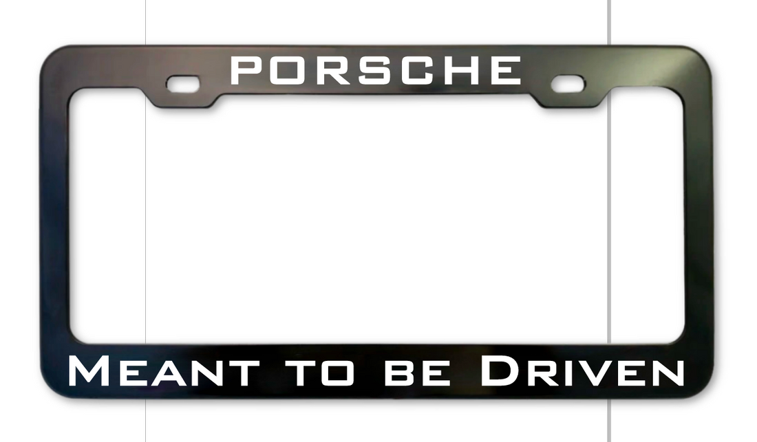 Custom Black Laser Engraved License Plate Frame - Porsche Meant to Be Driven