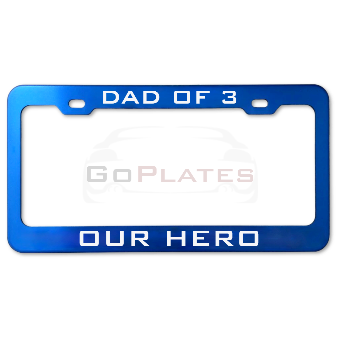 Dad of 3 Our Hero - Blue License Plate Frame