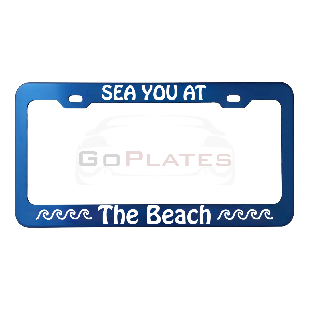 Sea You At The Beach | Custom License Plate Frame | GoPlates