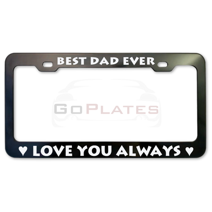Best Dad Ever License Plate Frame-(Father’s Day Gift Idea)