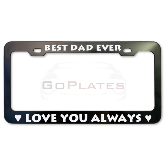 Best Dad Ever License Plate Frame-(Father’s Day Gift Idea)
