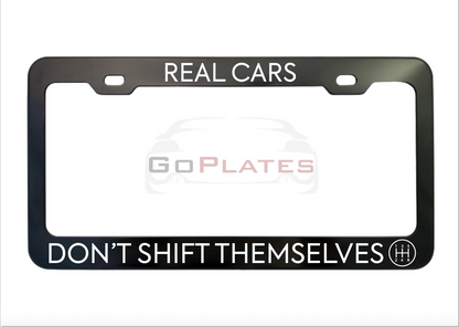 Real Cars Don't Shift Themselves black anodized aluminum license plate frame