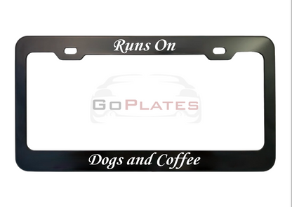 Runs on Dogs and Coffee black anodized aluminum license plate frame