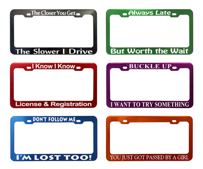 Funny Phrase License Plate Frames - Anodized Aluminum