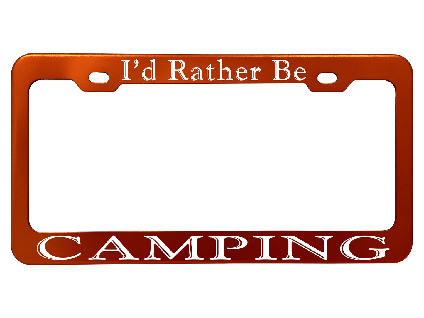 I'd Rather Be- Customized License Plate Frame