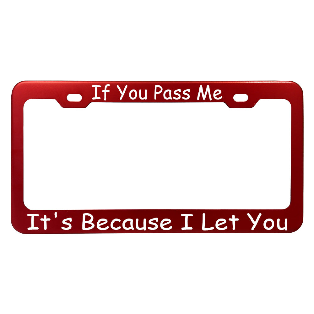 Funny Phrase License Plate Frames - Anodized Aluminum